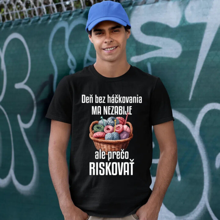 Deň bez háčkovania ma nezabije - pánske tričko s potlačou