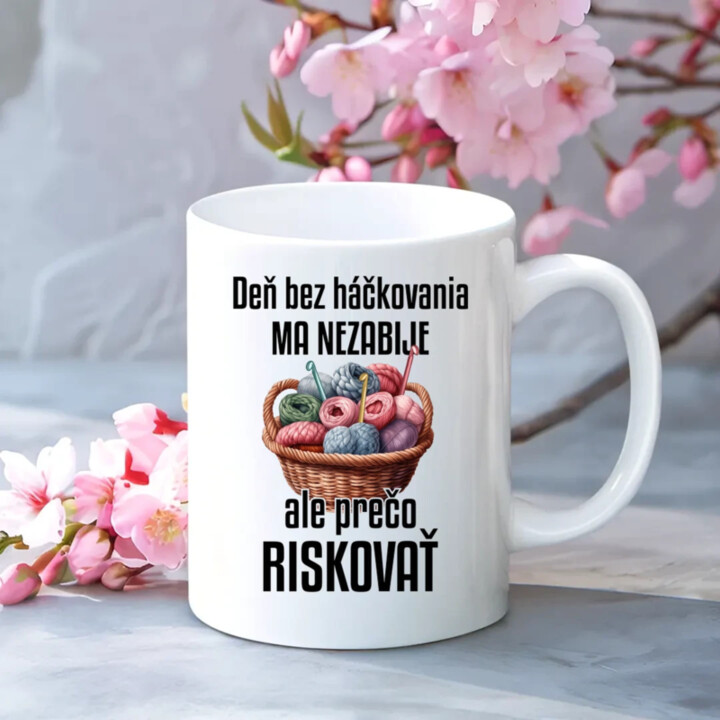 Deň bez háčkovania ma nezabije - keramický hrnček s potlačou