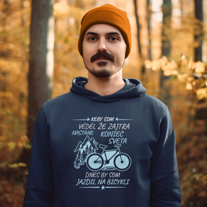 Keby som vedel, že zajtra nastane koniec sveta - bicykel  - pánska mikina s potlačou