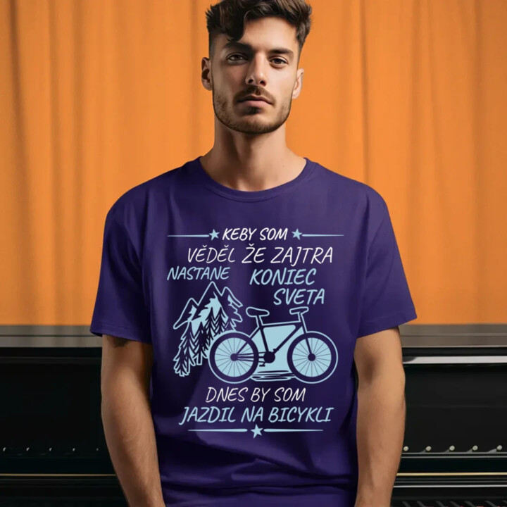 Keby som vedel, že zajtra nastane koniec sveta - bicykel - pánske tričko s potlačou
