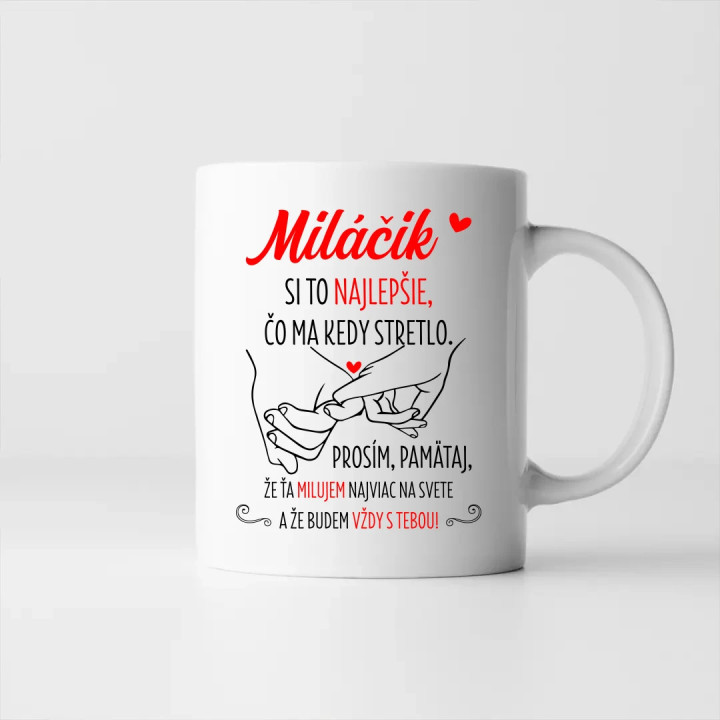 Miláčik. Si to najlepšie, čo ma kedy stretlo - keramický hrnček s potlačou