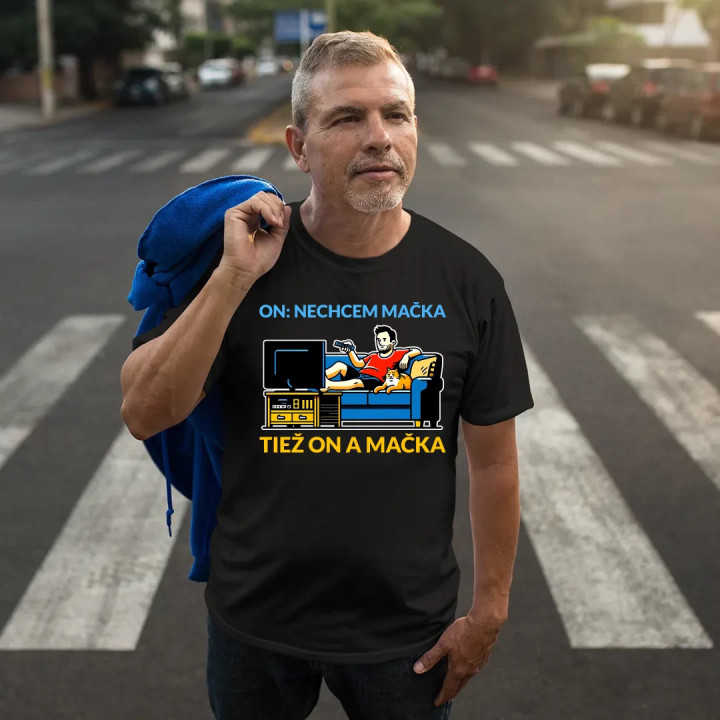 On: nechcem mačka, tiež on a mačka - pánske tričko s potlačou
