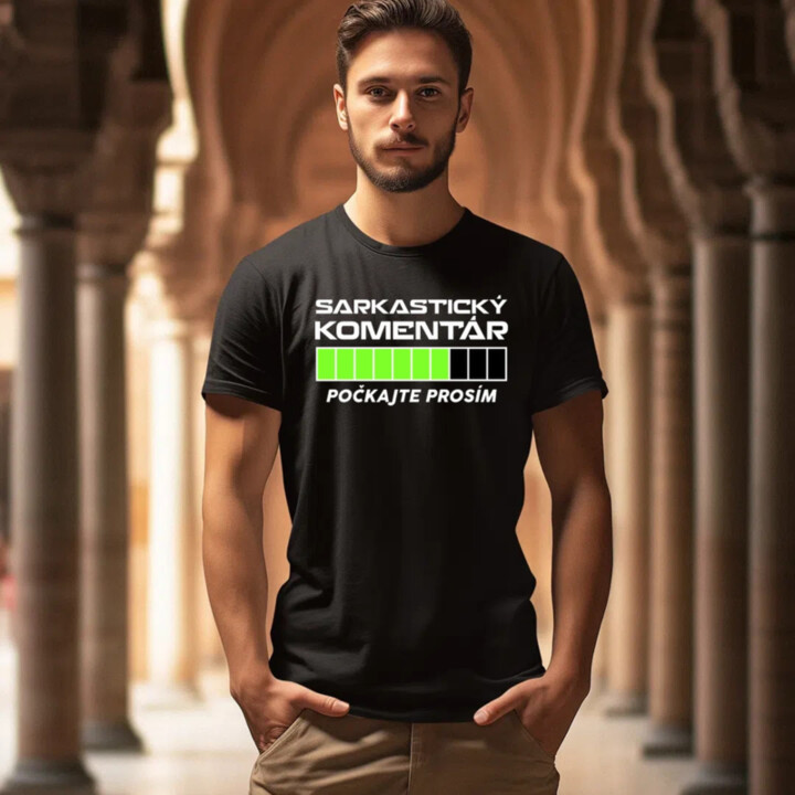 Sarkastický komentár - počkajte prosím - pánske tričko s potlačou