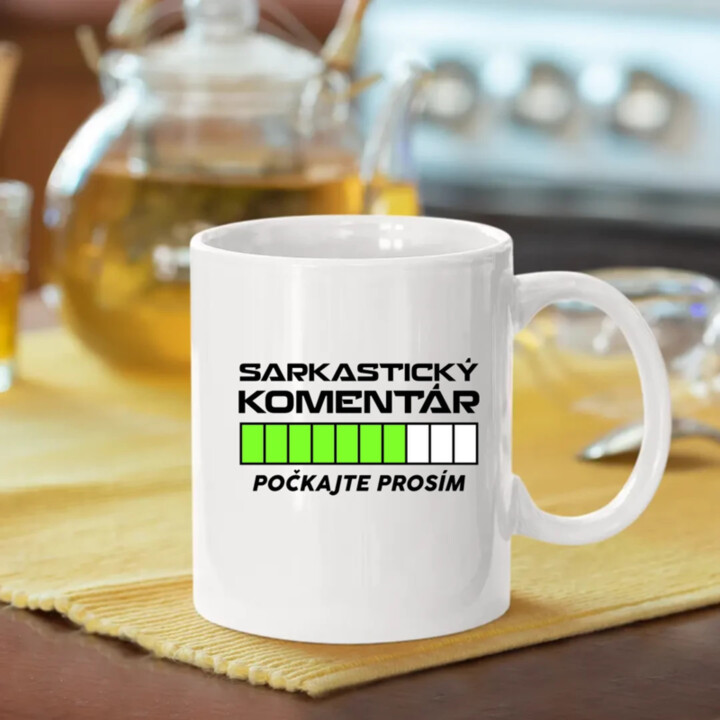 Sarkastický komentár - počkajte prosím - keramický hrnček s potlačou