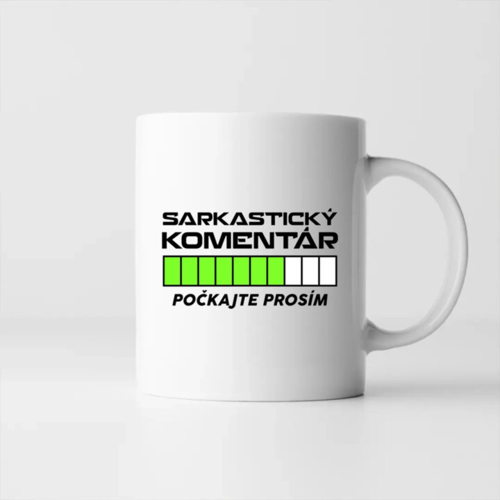 Sarkastický komentár - počkajte prosím - keramický hrnček s potlačou