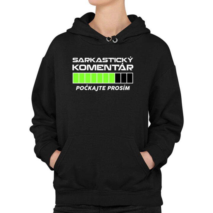 Sarkastický komentár - počkajte prosím  - dámska mikina s potlačou