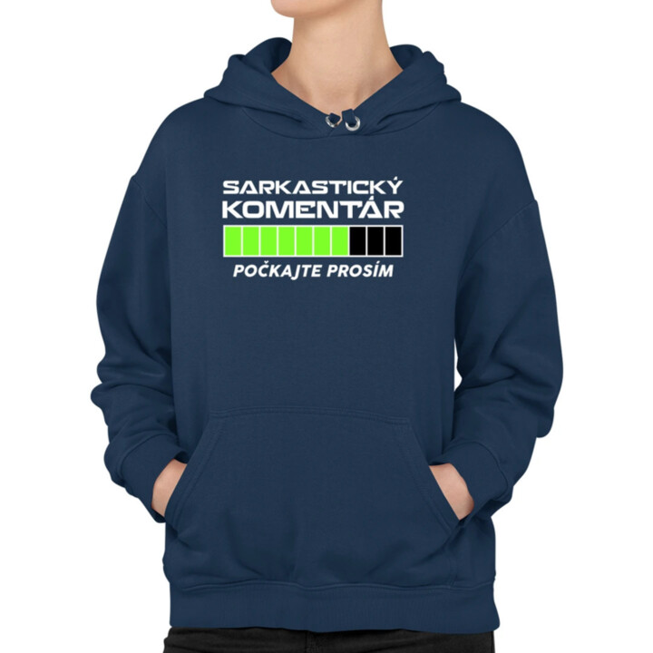Sarkastický komentár - počkajte prosím  - dámska mikina s potlačou