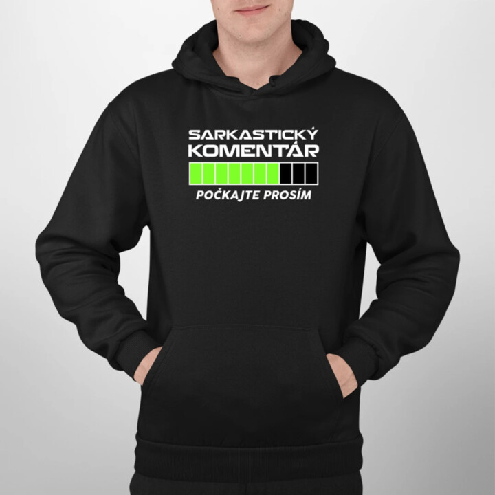 Sarkastický komentár - počkajte prosím  - pánska mikina s potlačou