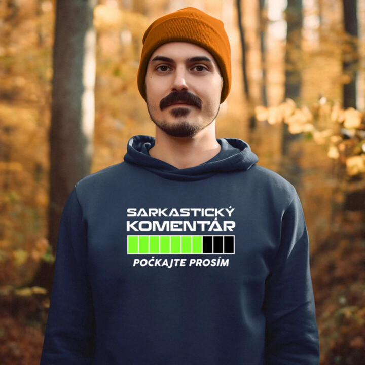Sarkastický komentár - počkajte prosím  - pánska mikina s potlačou