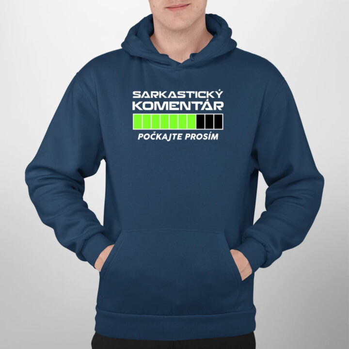 Sarkastický komentár - počkajte prosím  - pánska mikina s potlačou