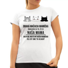 Drahá mačacia mamička - dámske tričko s potlačou