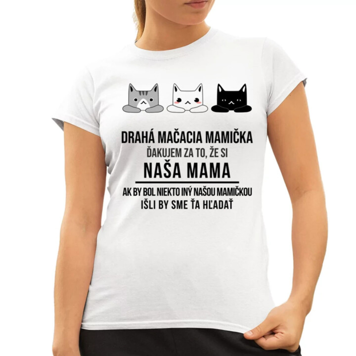Drahá mačacia mamička - dámske tričko s potlačou