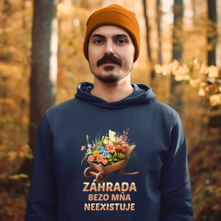 Záhrada bezo mňa neexistuje  - pánska mikina s potlačou