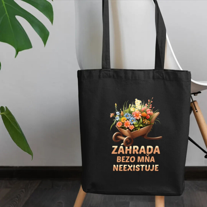 Záhrada bezo mňa neexistuje - taška s potlačou
