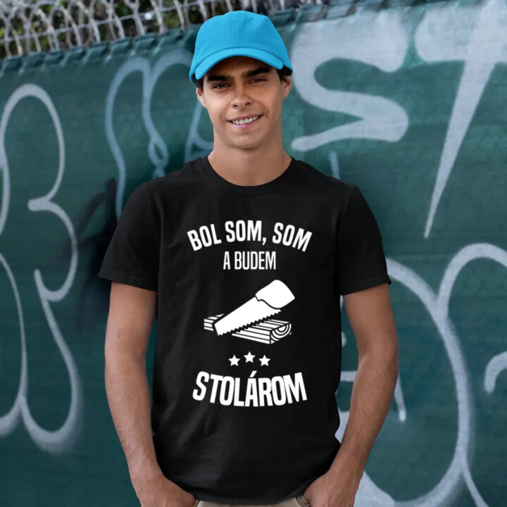 Bol som, som a budem stolárom - pánske tričko s potlačou
