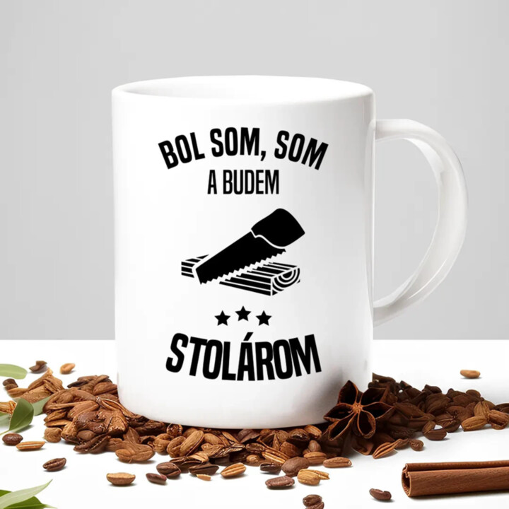 Bol som, som a budem stolárom - keramický hrnček s potlačou