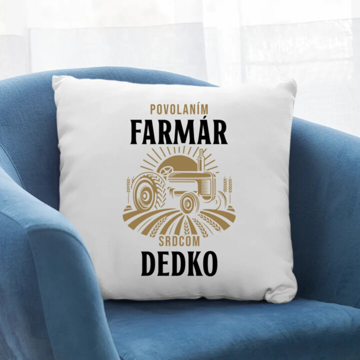 Povolaním farmár, srdcom dedko - vankúš s potlačou