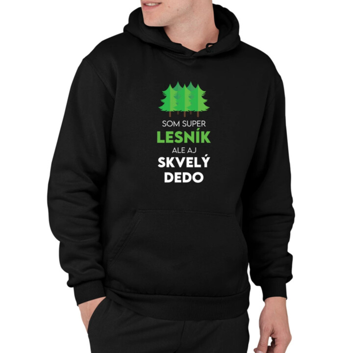 Som super lesník, ale aj skvelý dedo  - pánska mikina s potlačou
