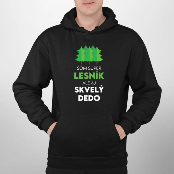 Som super lesník, ale aj skvelý dedo  - pánska mikina s potlačou