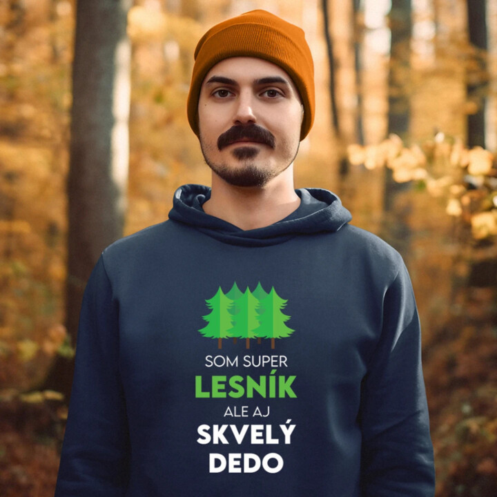 Som super lesník, ale aj skvelý dedo  - pánska mikina s potlačou