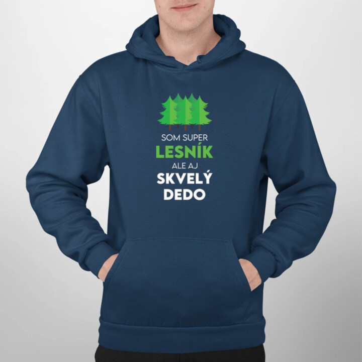 Som super lesník, ale aj skvelý dedo  - pánska mikina s potlačou