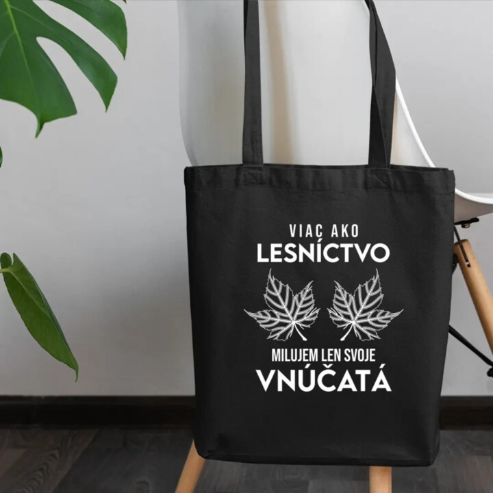 Viac ako lesníctvo milujem len svoje vnúčatá  - taška s potlačou