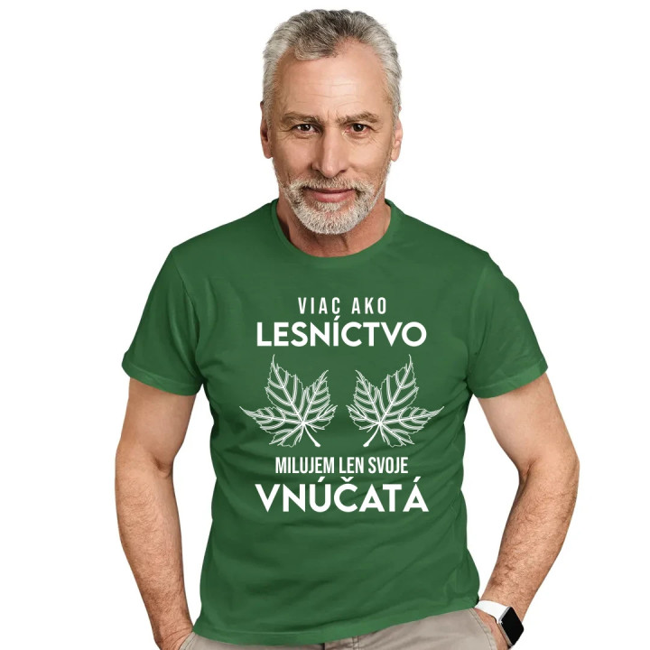 Viac ako lesníctvo milujem len svoje vnúčatá  - pánske tričko s potlačou
