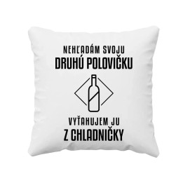 Nehľadám svoju druhú polovičku - vankúš s potlačou