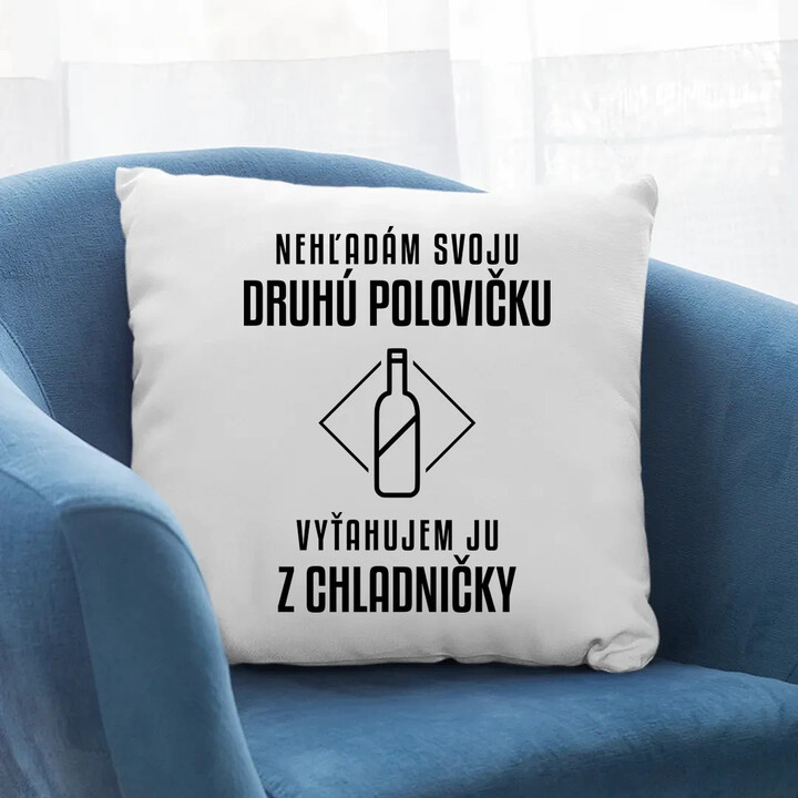 Nehľadám svoju druhú polovičku - vankúš s potlačou