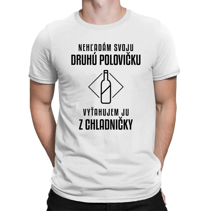 Nehľadám svoju druhú polovičku - pánske tričko s potlačou