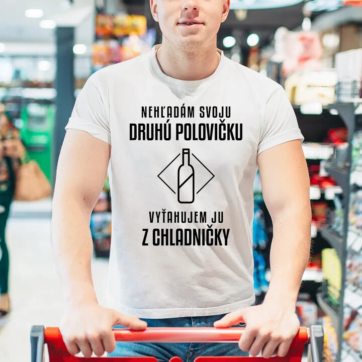 Nehľadám svoju druhú polovičku - pánske tričko s potlačou