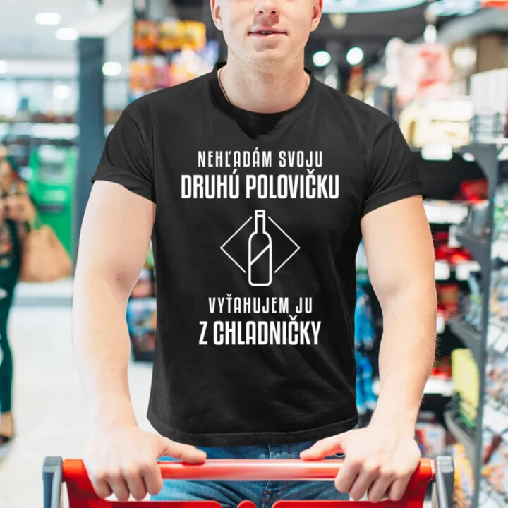 Nehľadám svoju druhú polovičku - pánske tričko s potlačou
