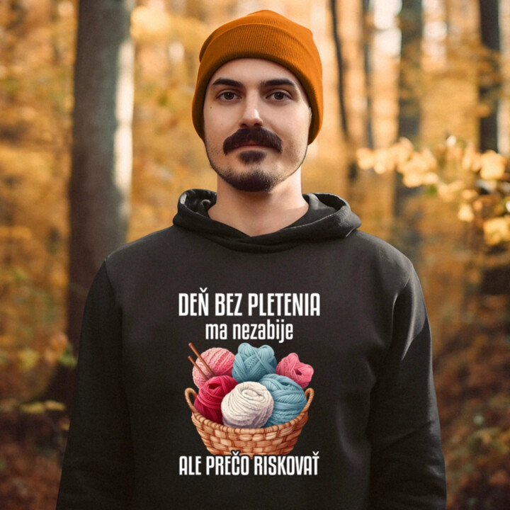 Deň bez pletenia ma nezabije, ale prečo riskovať  - pánska mikina s potlačou