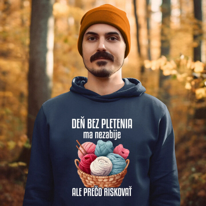 Deň bez pletenia ma nezabije, ale prečo riskovať  - pánska mikina s potlačou