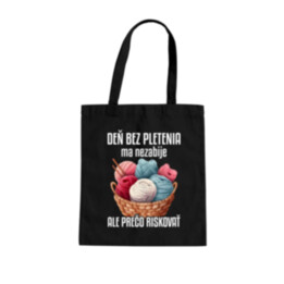 Deň bez pletenia ma nezabije, ale prečo riskovať - taška s potlačou