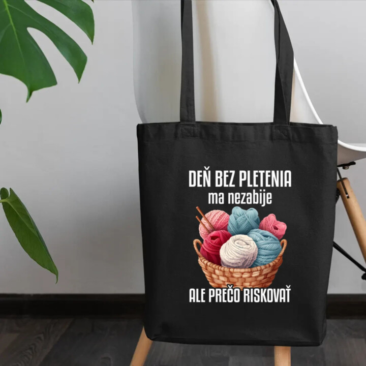 Deň bez pletenia ma nezabije, ale prečo riskovať - taška s potlačou