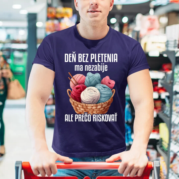 Deň bez pletenia ma nezabije, ale prečo riskovať - pánske tričko s potlačou