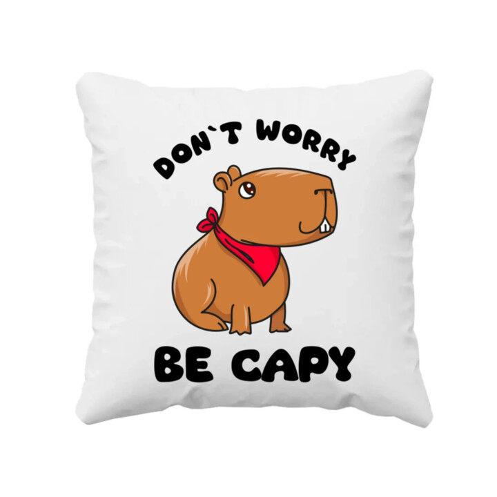 Don`t worry be Capy - vankúš s potlačou