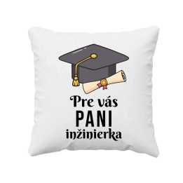 Pre vás pani inžinierka - vankúš s potlačou