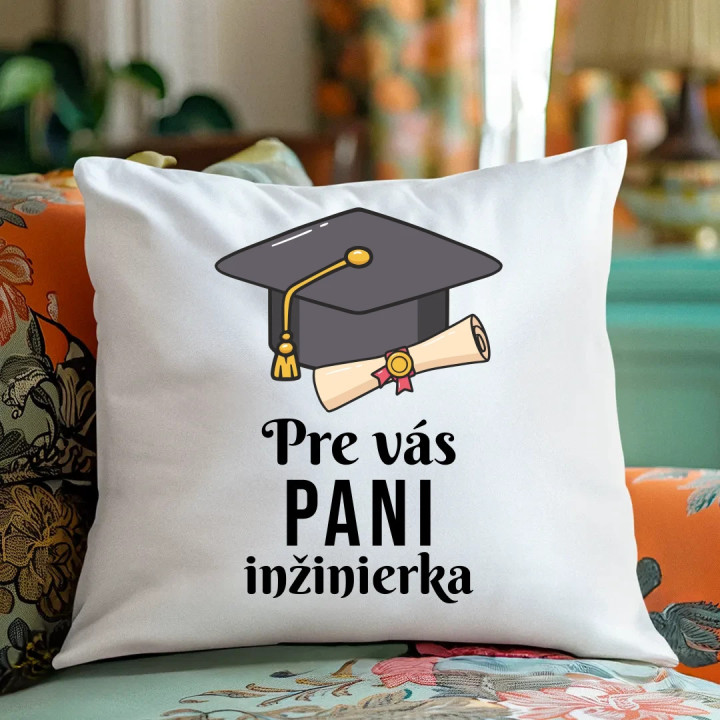 Pre vás pani inžinierka - vankúš s potlačou