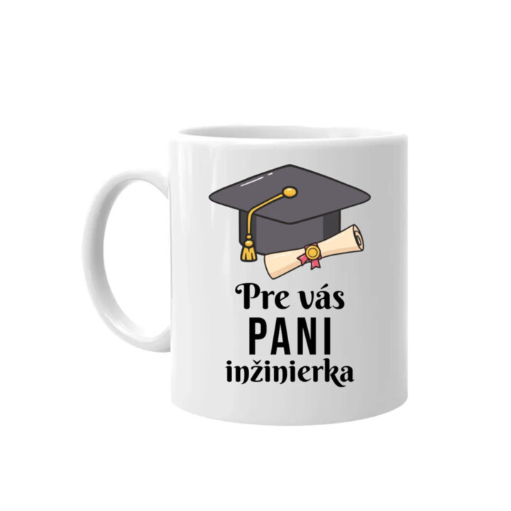 Pre vás pani inžinierka - keramický hrnček s potlačou