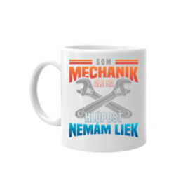 Som mechanik, ale na hlúposť nemám liek - keramický hrnček s potlačou