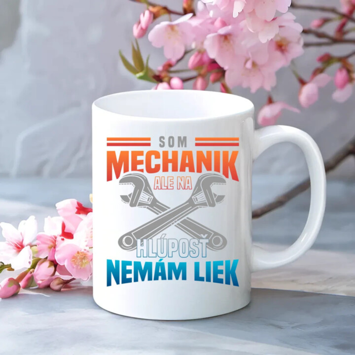 Som mechanik, ale na hlúposť nemám liek - keramický hrnček s potlačou