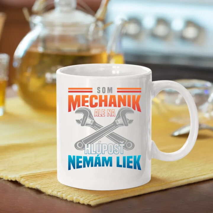 Som mechanik, ale na hlúposť nemám liek - keramický hrnček s potlačou
