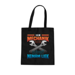 Som mechanik, ale na hlúposť nemám liek - taška s potlačou