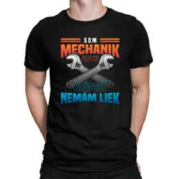 Som mechanik, ale na hlúposť nemám liek - pánske tričko s potlačou