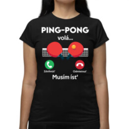 Ping pong volá, musím ísť - dámske tričko s potlačou