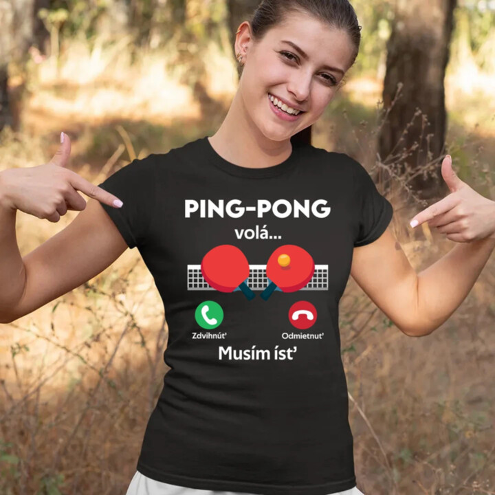 Ping pong volá, musím ísť - dámske tričko s potlačou
