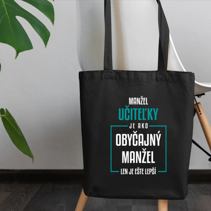 Manžel učiteľky je ako obyčajný manžel - taška s potlačou