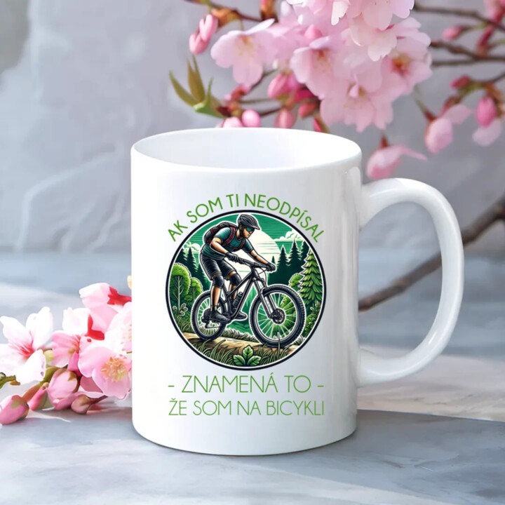 Ak som ti neodpísal, znamená to, že som na bicykli - keramický hrnček s potlačou